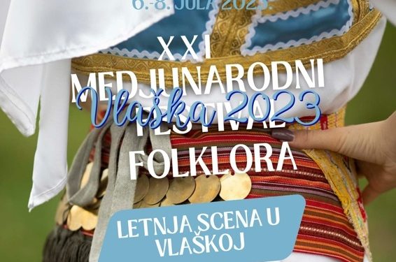 XXI Međunarodni festival Folklora ”Vlaška 2023” (Video)